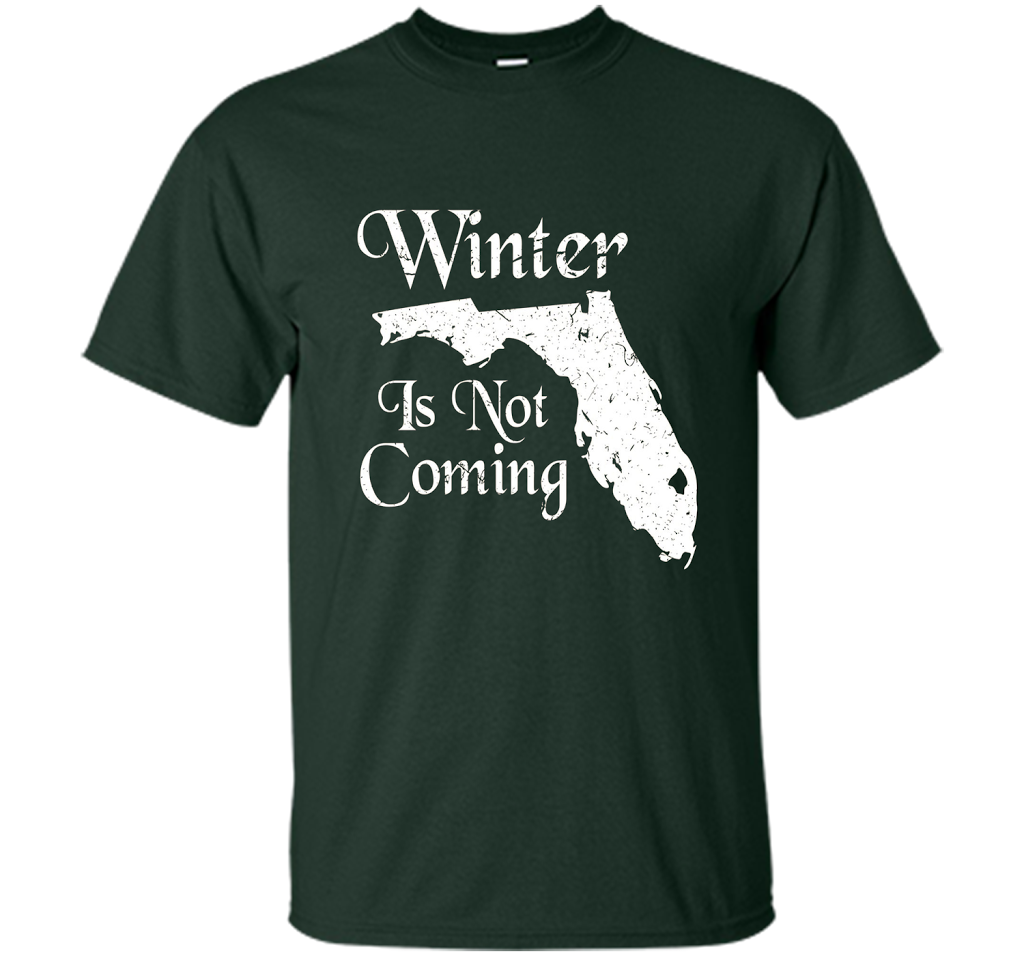 Florida T-shirt Winter Is Not Coming Forest Green