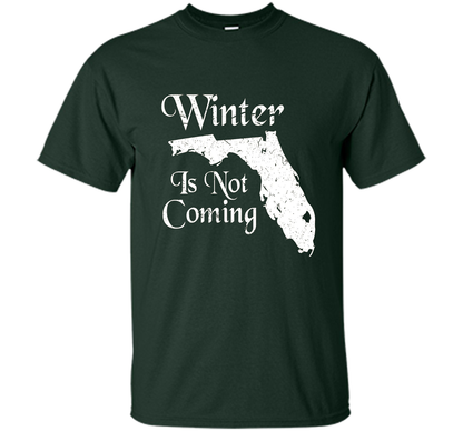 Florida T-shirt Winter Is Not Coming Forest Green