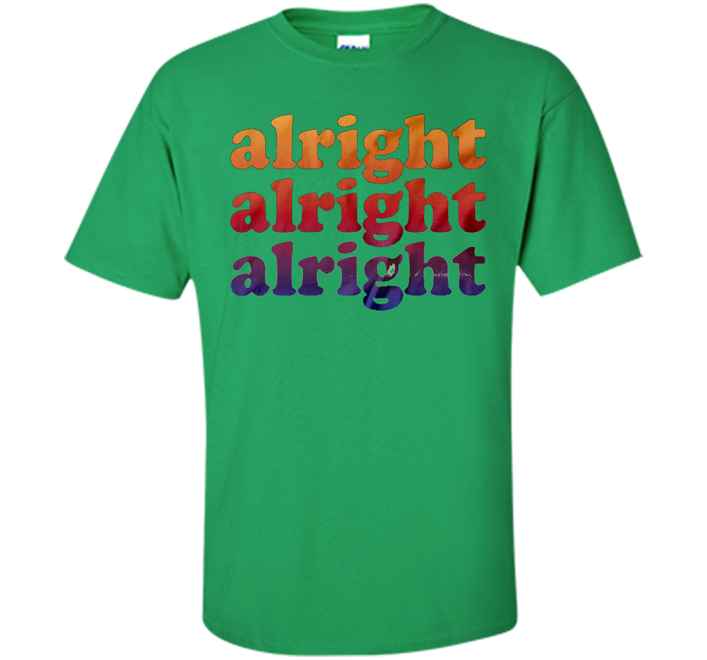 Alright Alright Alright T-shirt Irish Green