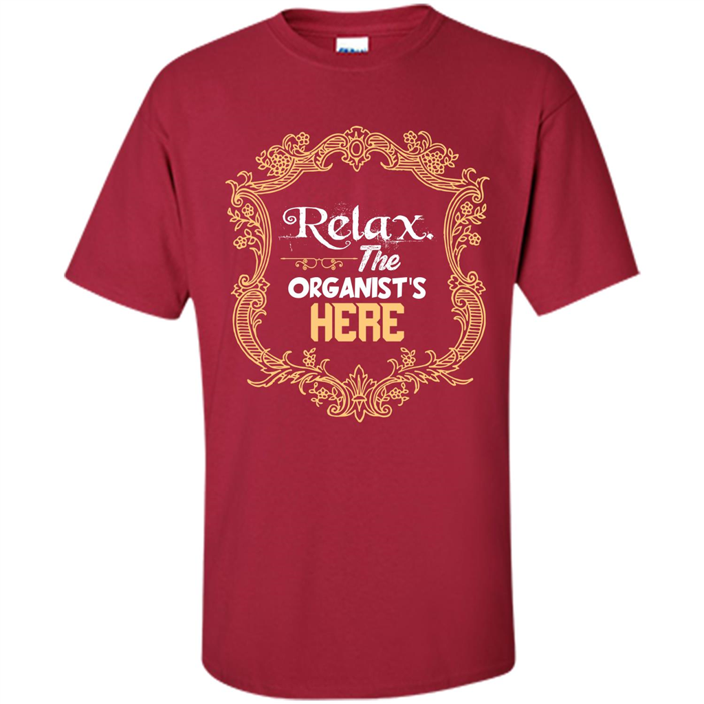 Relax. The Organist's Here T-shirt Cardinal