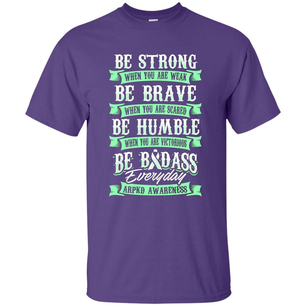 Be Strong Be Brave Be Humble Be Badass T-shirt Purple