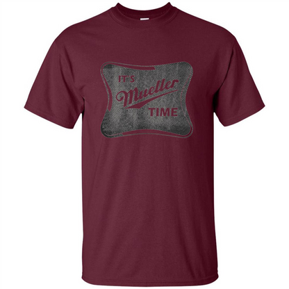 It's Mueller Time Distressed T-Shirt Maroon