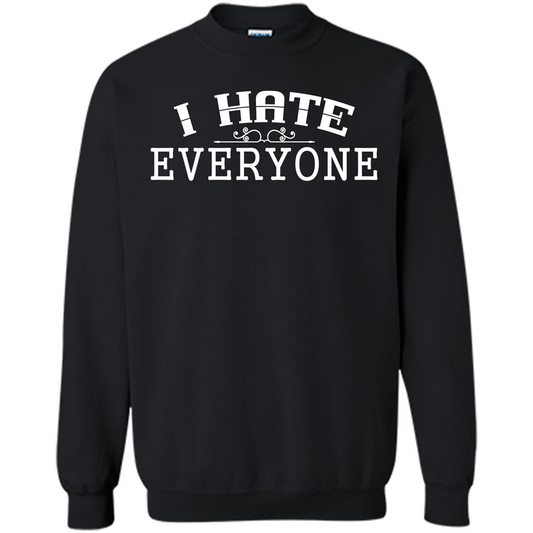 Funny T-shirt I Hate Everyone Black