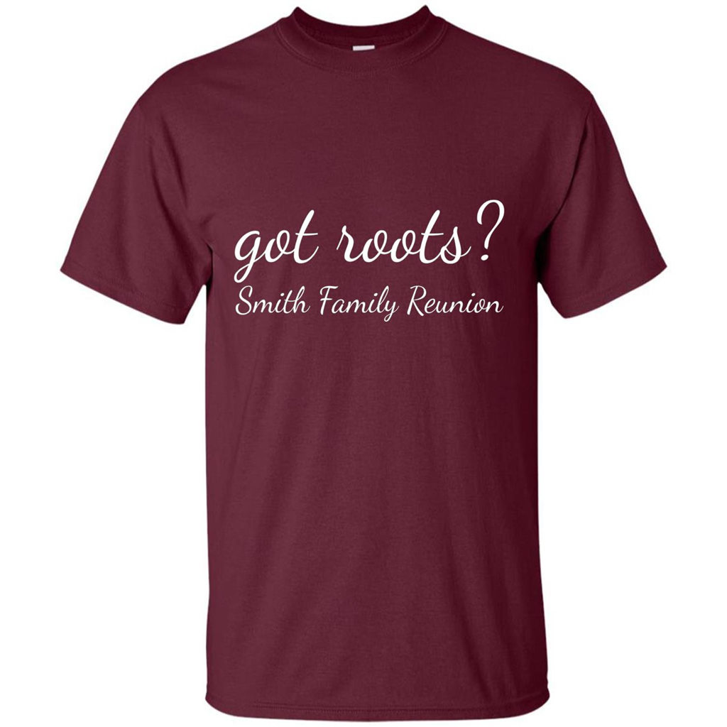 Smith Family Reunion Got Roots T-shirt Maroon