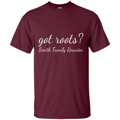 Smith Family Reunion Got Roots T-shirt Maroon