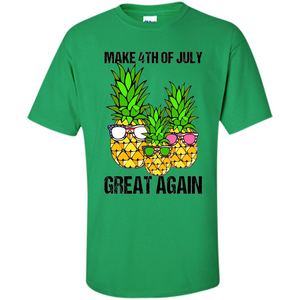 Funny Pineapple Flag T-shirt Make 4th Of July Great Again