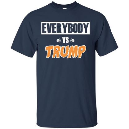 Funny President T-shirt Everybody Vs Trump Navy