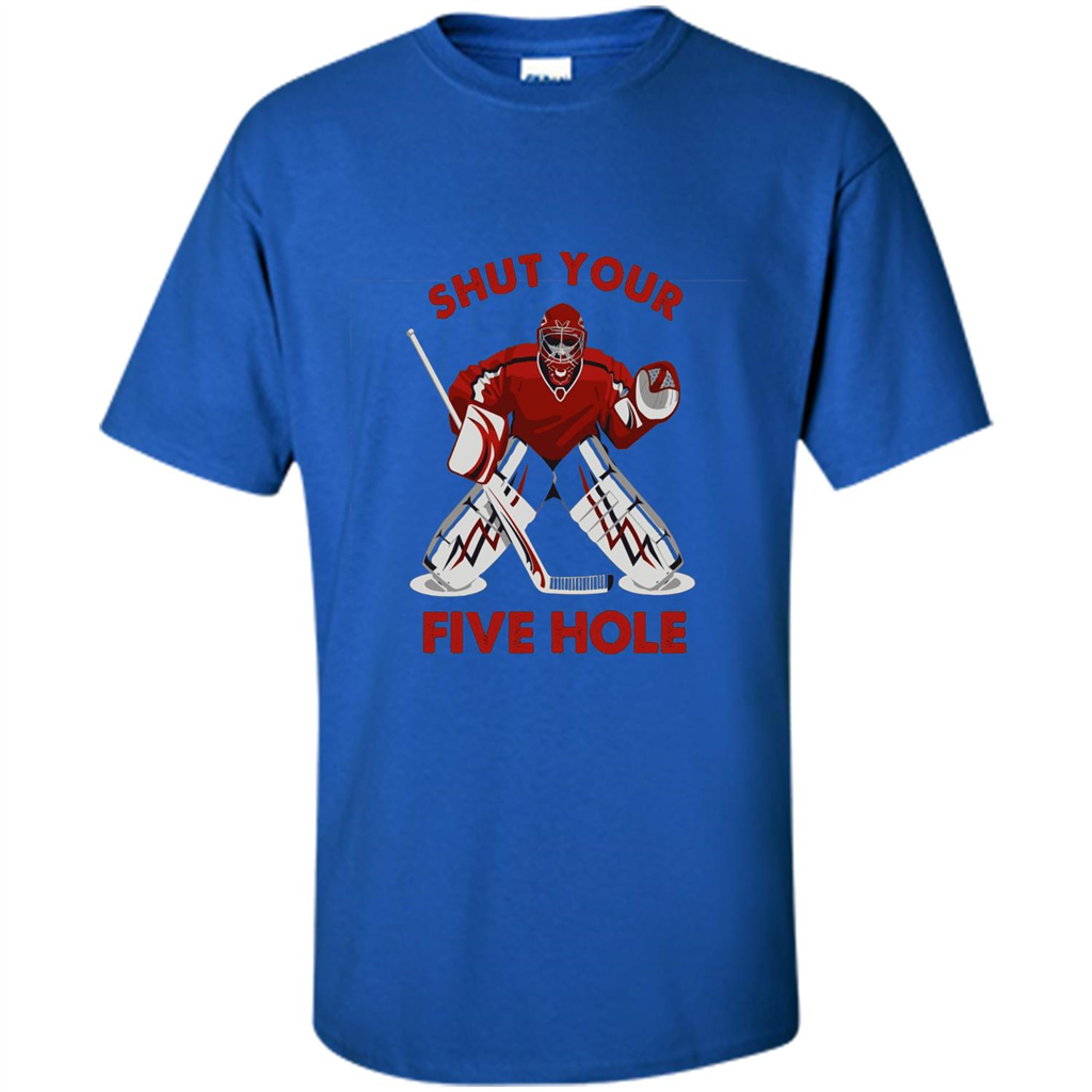 Funny Ice Hockey T-shirt Shut Your Five Hole T-shirt Royal