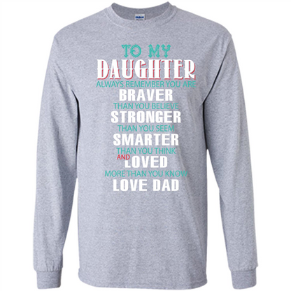 Daughter T-shirt To My Daughter Always Remember You Are Braver Than You Believe Sport Grey