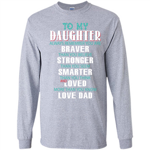 Daughter T-shirt To My Daughter Always Remember You Are Braver Than You Believe