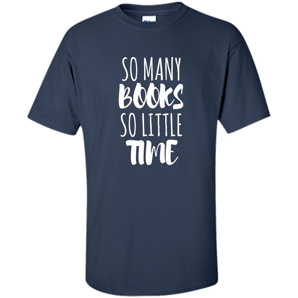 Book Reader T-shirt So Many Books So Little Time T-Shirt Navy