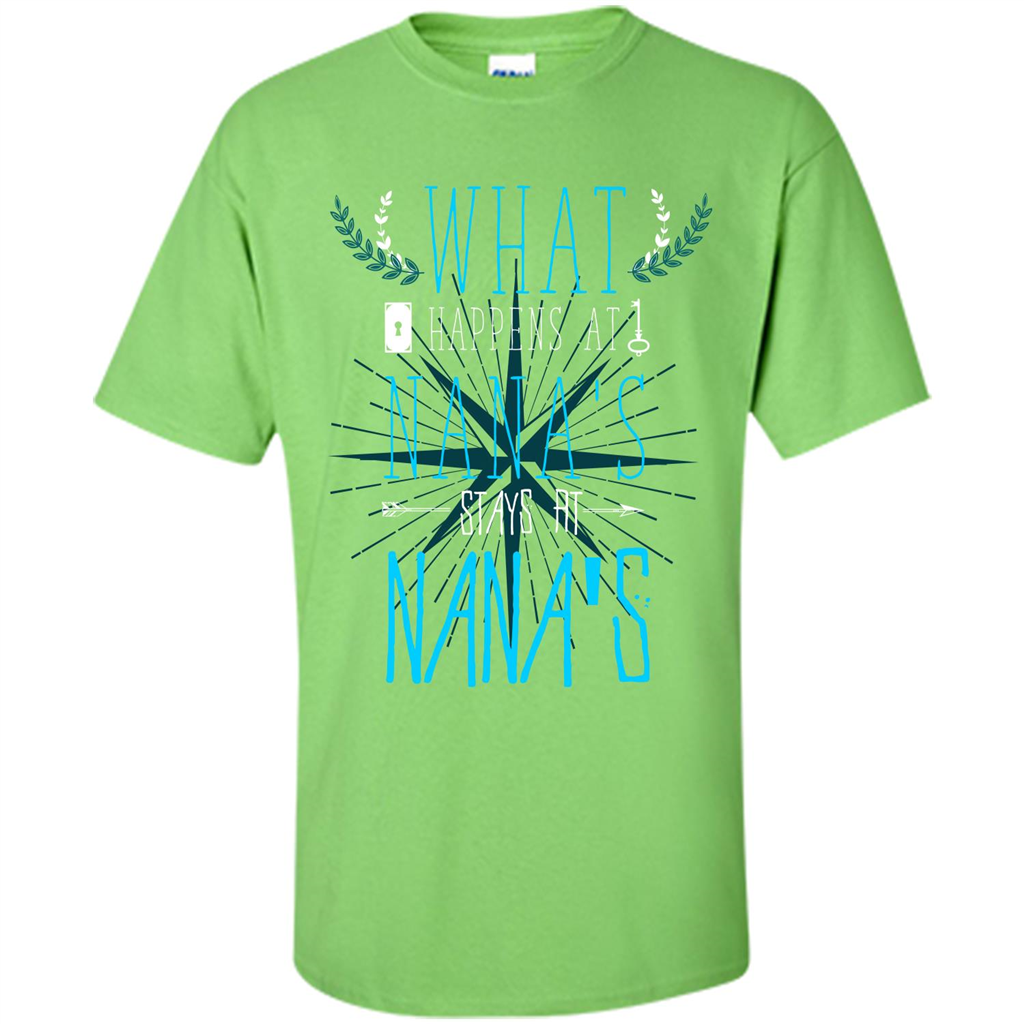 Nana. What Happens At Nana's Stays At Nana's T-shirt Lime