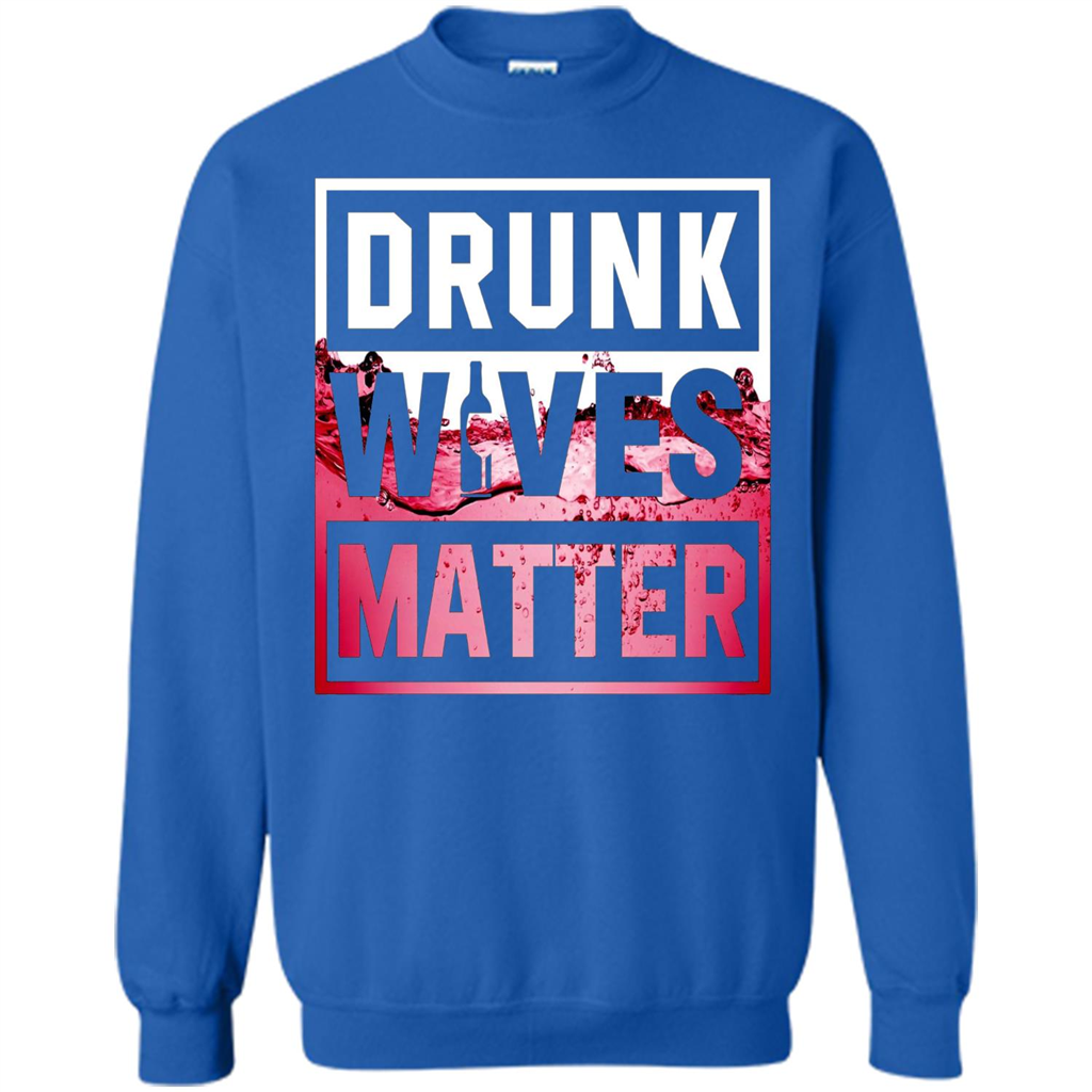 Drunk Wives Matter T-shirt Wine T-shirt Royal