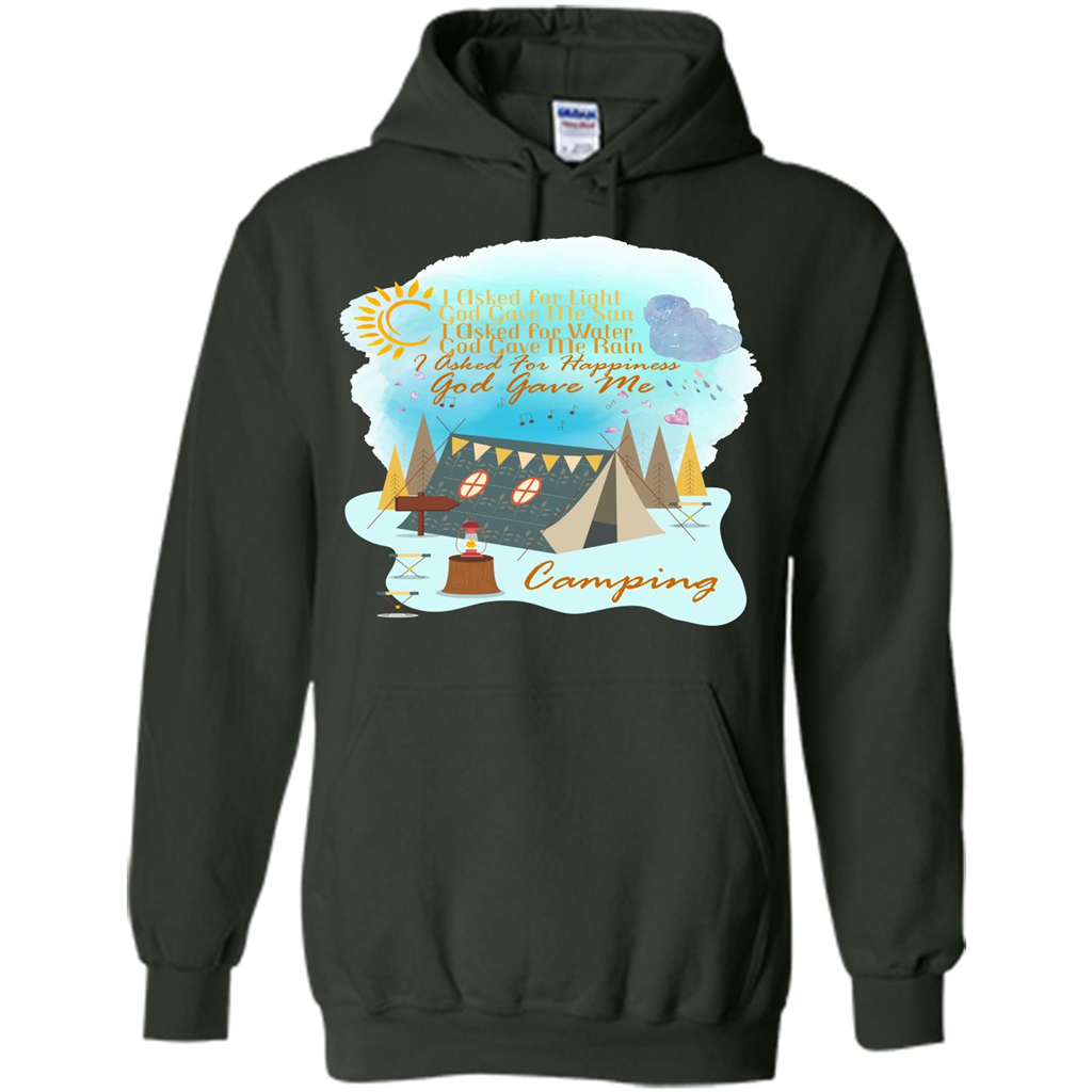 Camping T-shirt I Asked For Happiness God Gave Me Camping Forest Green
