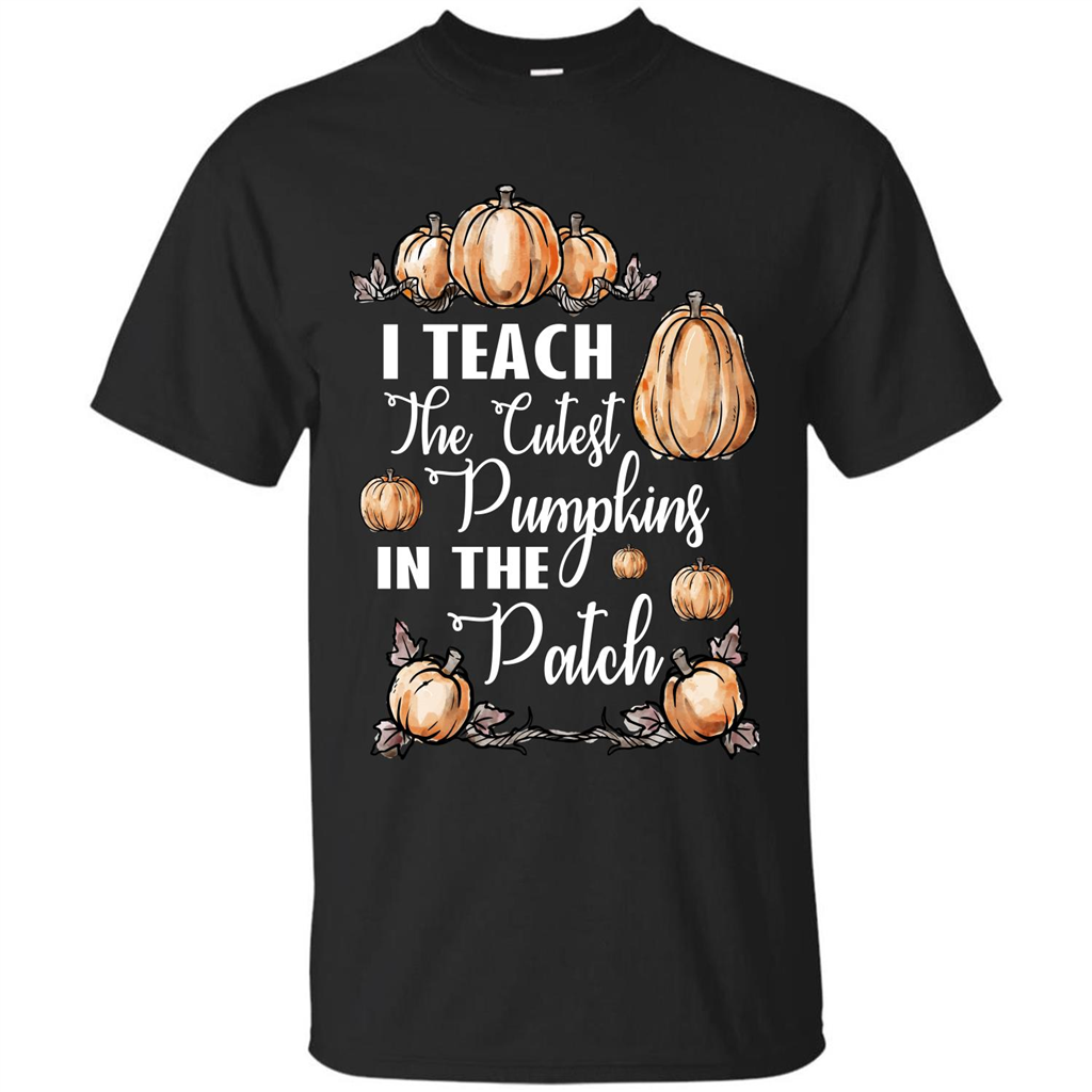 Halloween T-shirt I Teach The Cutest Pumpkins In The Patch Black