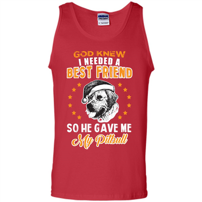 Pitbull T-shirt God Knew I Needed A Best Friend