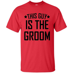 Men's This Guy Is The Groom Bachelor Party Wedding T-shirt