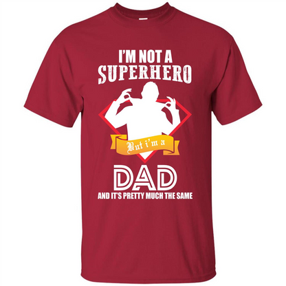 Daddy T-shirt I'm Not A Superhero I'm A Dad Cardinal