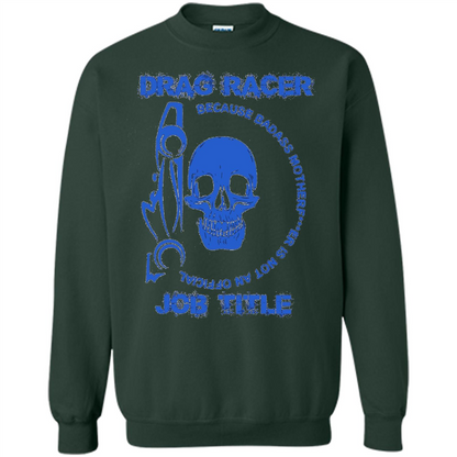 Drag Racer T-shirt Official Job Title Forest Green