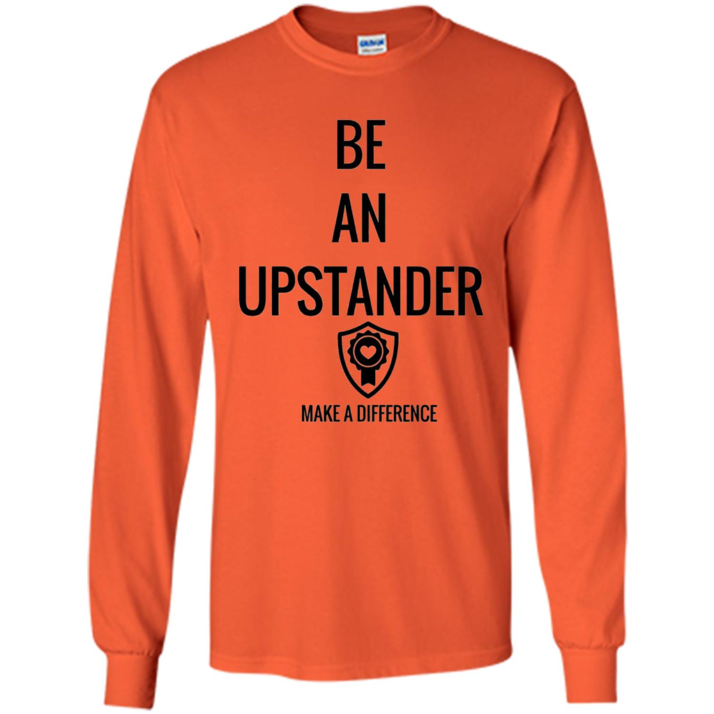 Be An Upstander Make A Difference T-shirt Orange
