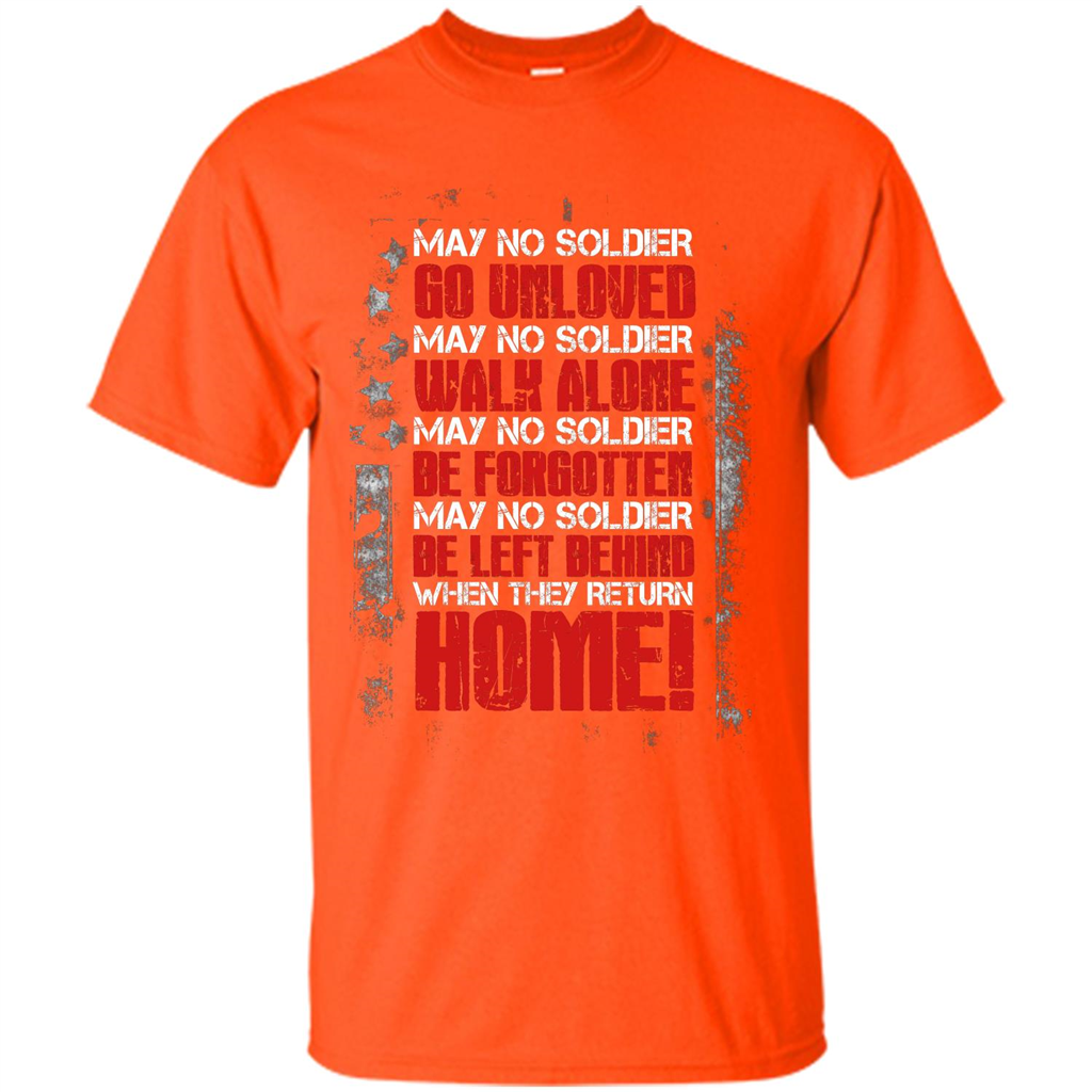 Military T-shirt May No Soldier Go Unloved May No Soldier Walk Alone Orange