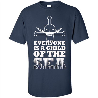 Sea. Everyone Is A Child Of The Sea T-shirt Navy