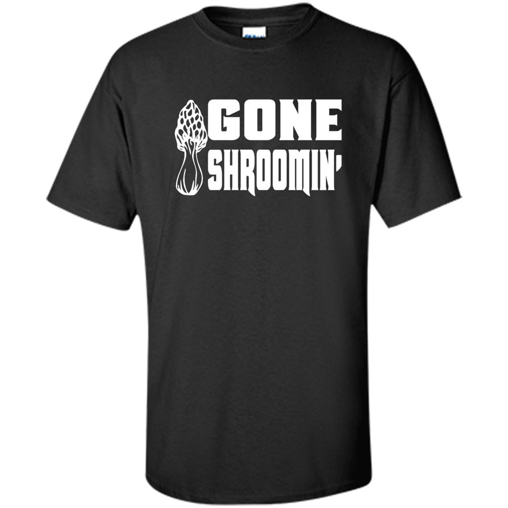 Gone Shroomin T-shirt Mushroom Gift Black