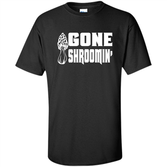Gone Shroomin T-shirt Mushroom Gift Black