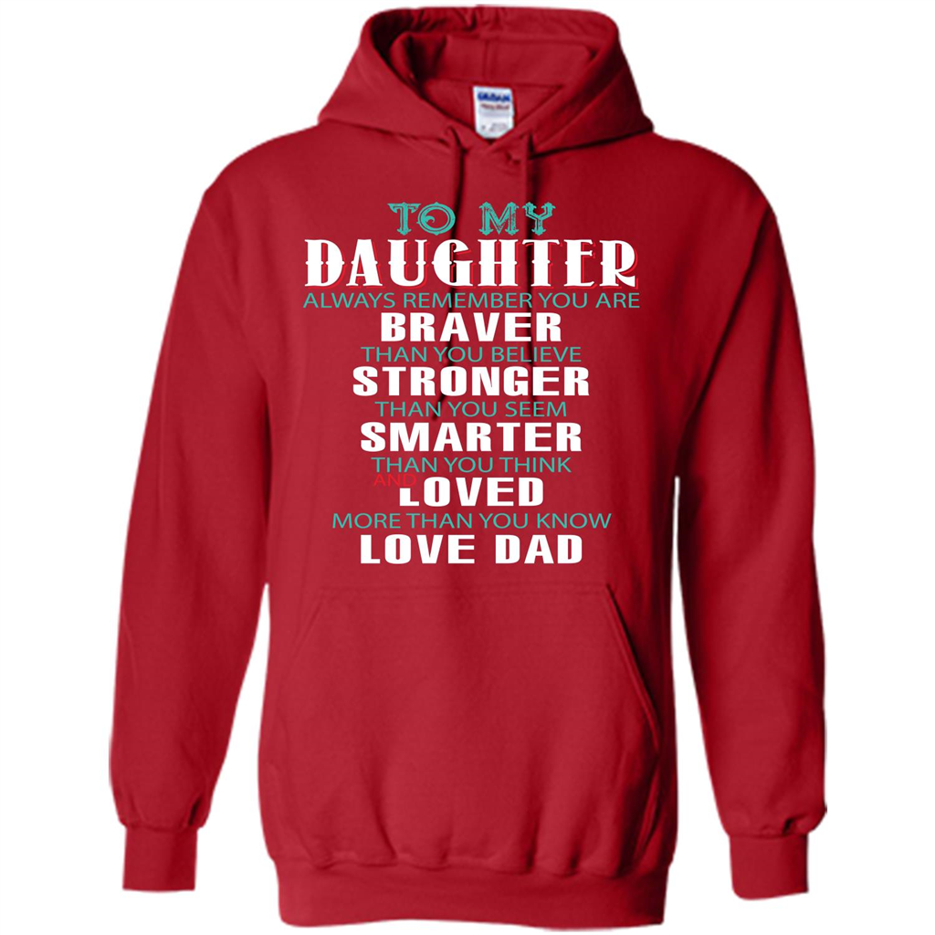 Daughter T-shirt To My Daughter Always Remember You Are Braver Than You Believe Red