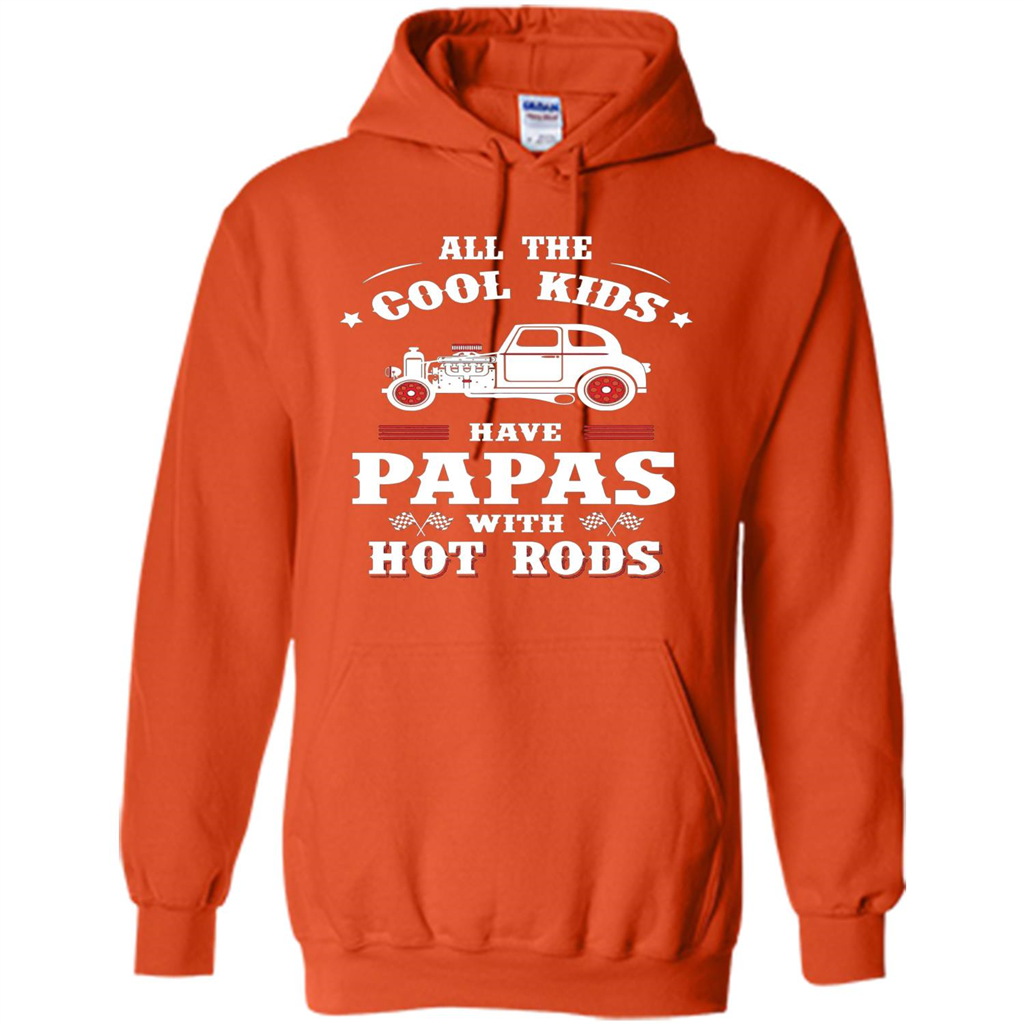 Fathers Day T-shirt Cool Kids Have Papas With Hot Rods Orange