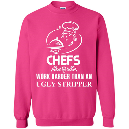 Chef T-shirt Chefs Work Harder Than An Ugly Stripper Heliconia
