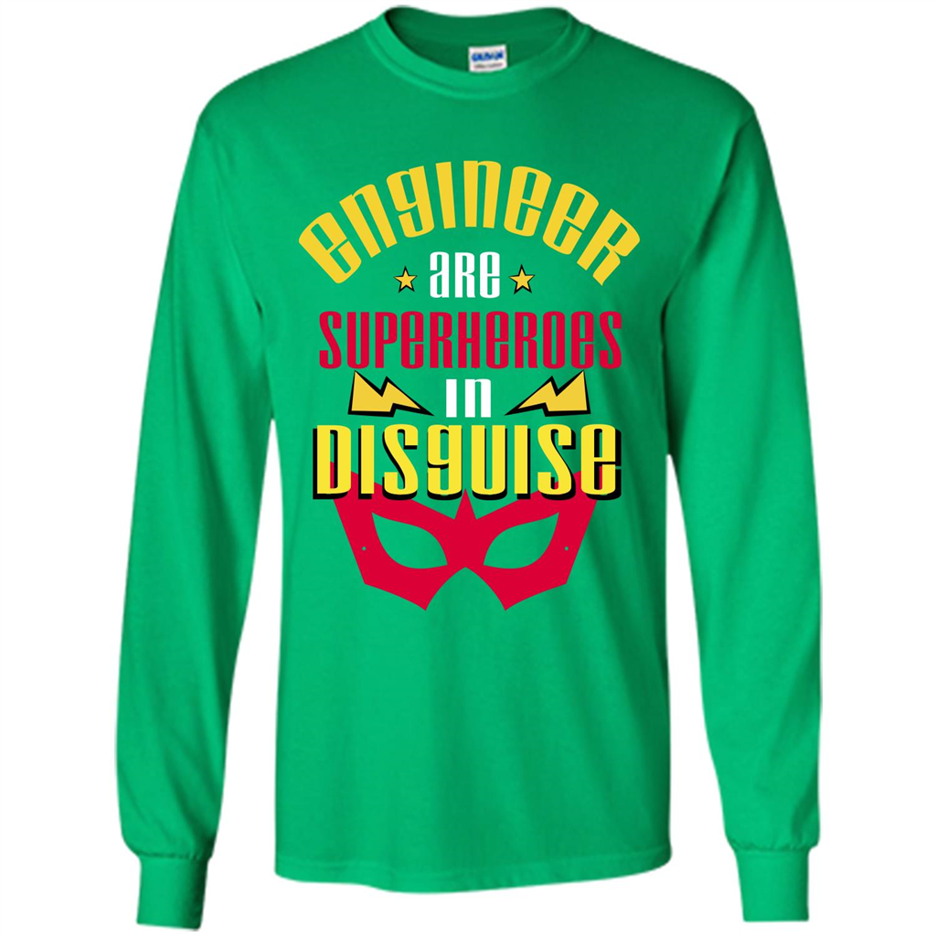 Engineer T-shirt Engineer Are Superheroes In Disguise Irish Green