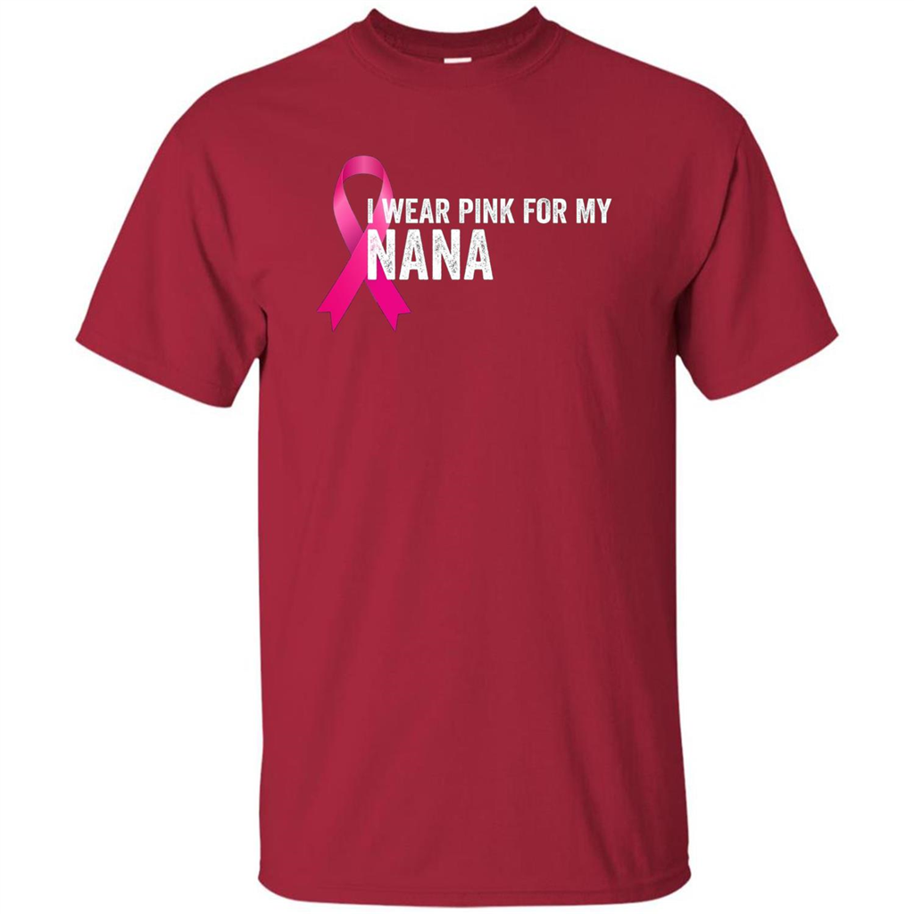 Breast Cancer Awareness T-shirt I Wear Pink For My Nana Cardinal