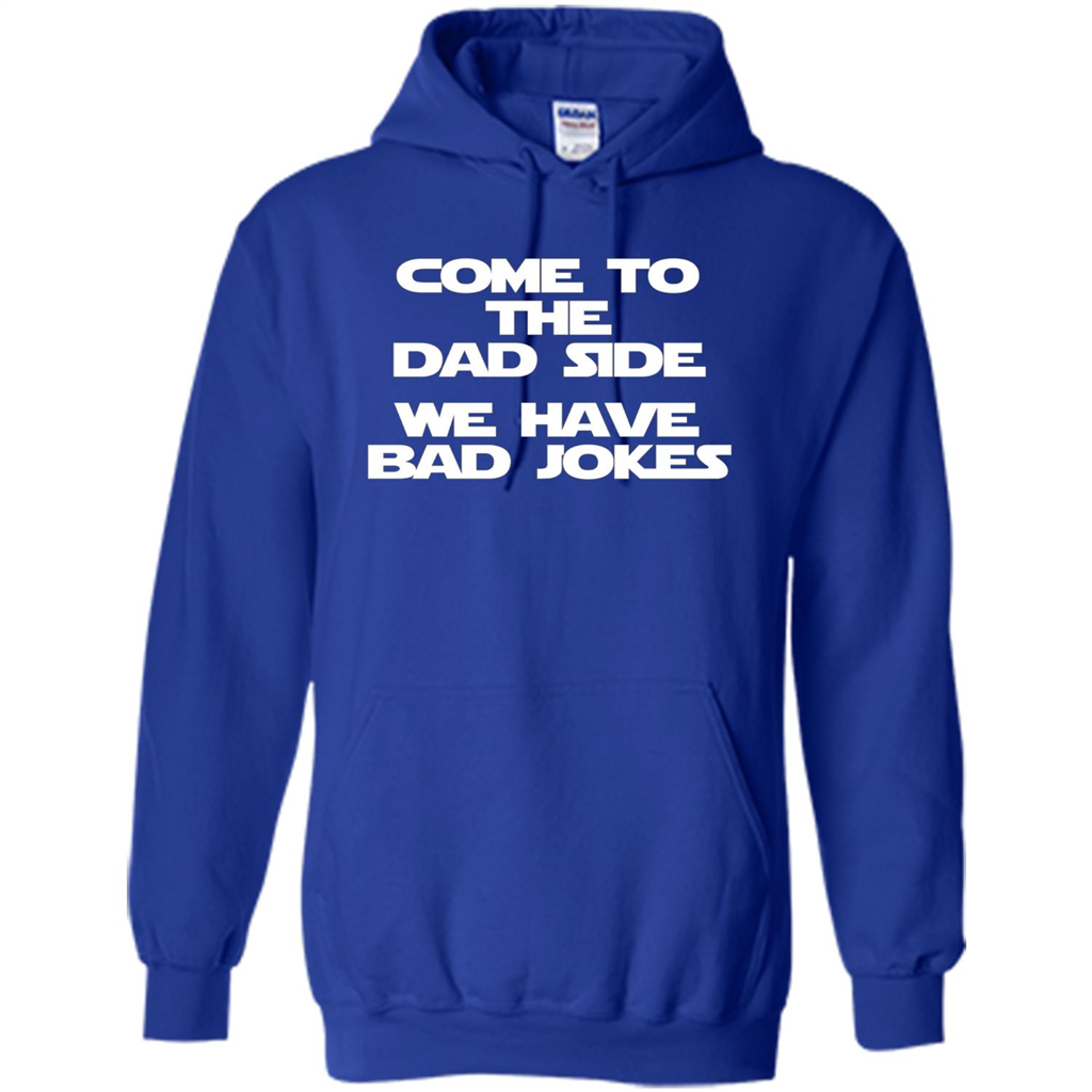 Fathers Day T-shirt Come To The Dad Side, We Have Bad Jokes Royal