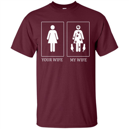 Husband T-shirt Your Wife My Wife T-shirt Maroon
