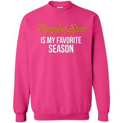 Pumpkin Spice T-Shirt, Pumpkin Spice Is My Favorite Season Heliconia