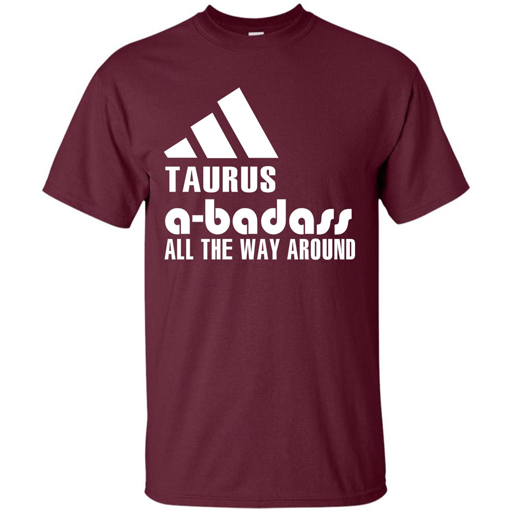 Taurus A-Badass All The Way Around T-shirt Maroon