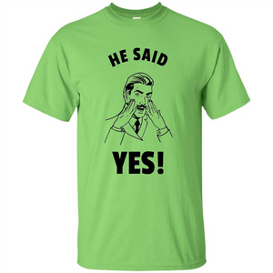 He Said Yes Funny Bachelor Party Grooms Engagement T-shirt