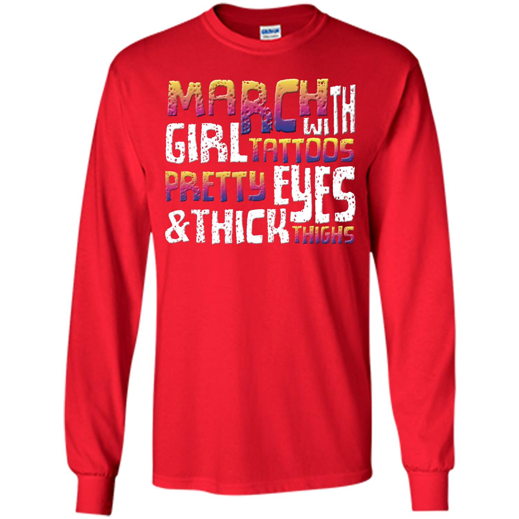 March Girl T-shirt With Tattoos Pretty Eyes and Thick Thighs Red