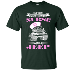 Never Underestimate A Nurse With A Jeep Funny Saying T-shirt