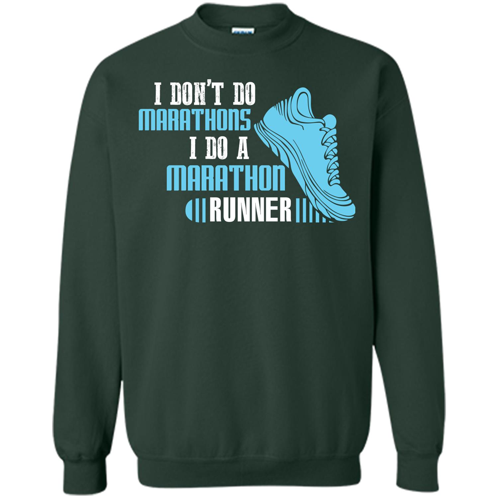 Runner T-shirt I Don’t Do Marathons I Do A Marathon Runner Forest Green
