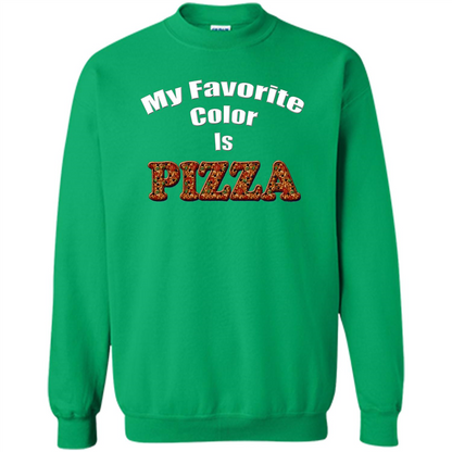 Funny Pizza T-shirt My Favorite Color Is Pizza T-shirt Irish Green