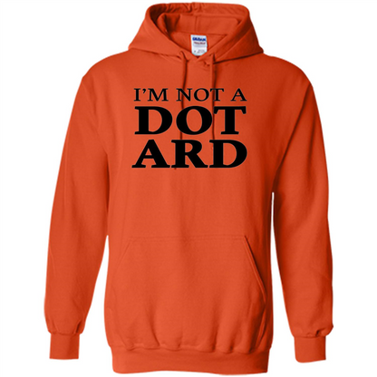 I'm Not A Dotard T-Shirt Funny Presidential T-shirt Orange