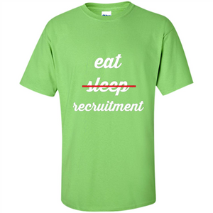 Eat Sleep Recruitment T-shirt