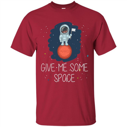 Give Me Some Space Funny Astronaut' Planet T-Shirt Cardinal