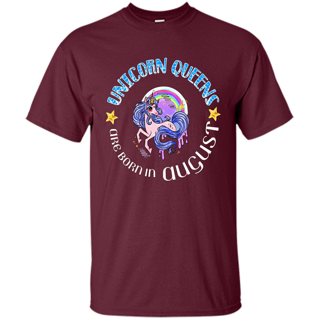 Augus Unicorn T-shirt Unicorn Queens Are Born In August Maroon