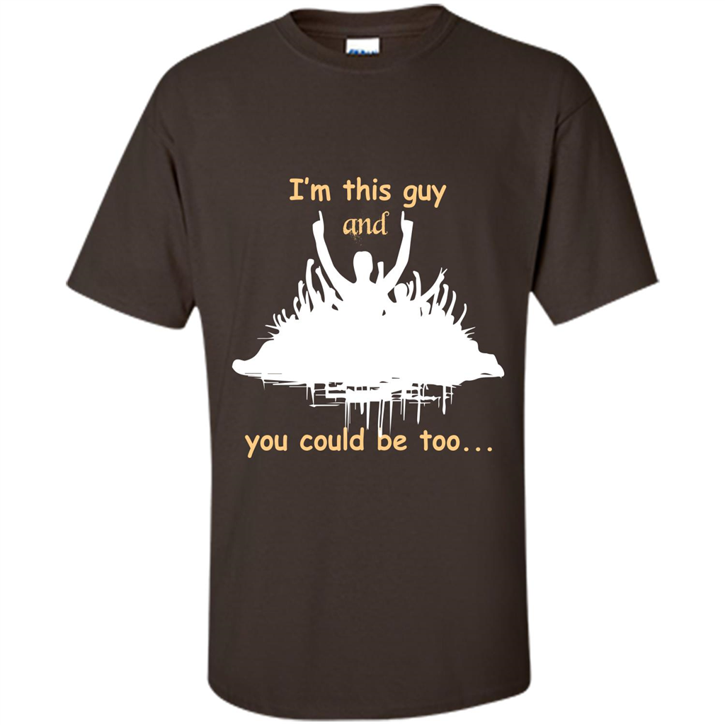 Leader T-shirt I’m This Guy And You Could Be Too Dark Chocolate