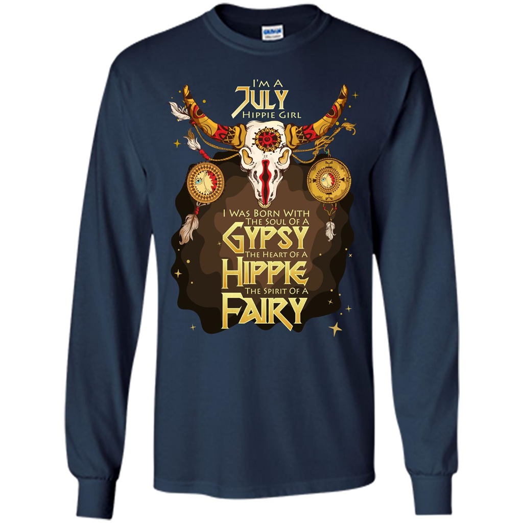 July Hippie Girl T-shirt Was Born With The Soul Of A Gypsy The Heart Of A Hippie The Spirit Of A Fairy Navy