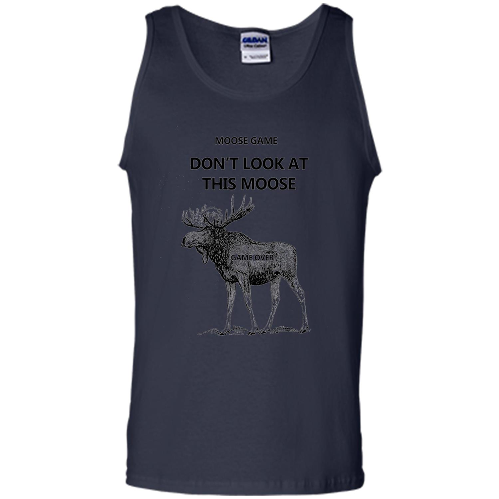 Moose Game Don't Look at This Moose Funny T-shirt Navy