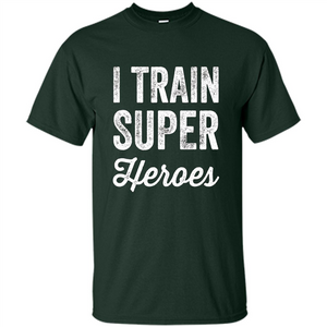 I Train Superheroes T-shirt